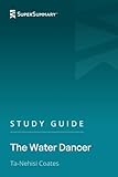 Study Guide: The Water Dancer by Ta-Nehisi Coates (SuperSummary)