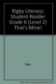 Paperback Rigby Literacy: Student Reader Grade K (Level 2) That's Mine! Book