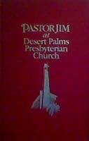 Pastor Jim at Desert Palms Presbyterian Church B0027O9H38 Book Cover
