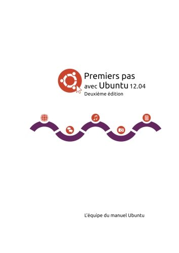 Télécharger Premiers pas avec Ubuntu 12.04 Livre eBook France