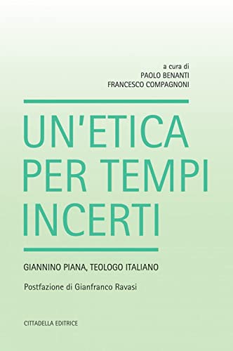 Un'etica per tempi incerti. Giannino Piana, teologo italiano