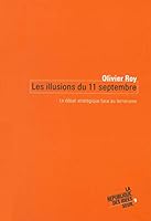Les Illusions Du 11 Septembre: Le De&#X301;Bat Strate&#X301;Gique Face Au Terrorisme 2020558157 Book Cover