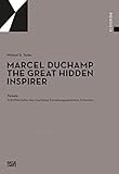 Marcel Duchamp: The Great Hidden Inspirer (RL241) (Poiesis. Schriftenreihe des Duchamp-Forschungszentrums, Band 4)