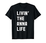 Anna Living The Anna Life Birthday Funny
