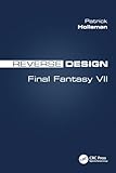 Reverse Design: Final Fantasy VII