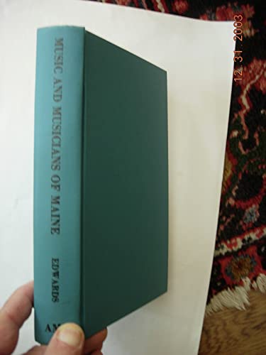 Music and Musicians of Maine: Being a History o... 0404072313 Book Cover