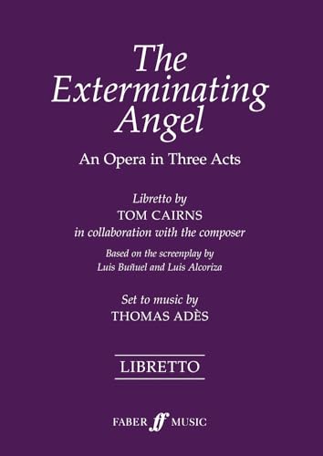 The Exterminating Angel: An Opera in Three Acts, Libretto (Faber