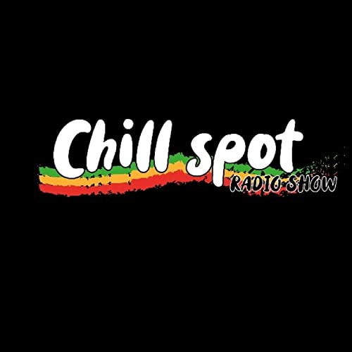 Chill Spot Radio Show (Reggae Dancehall) cover art