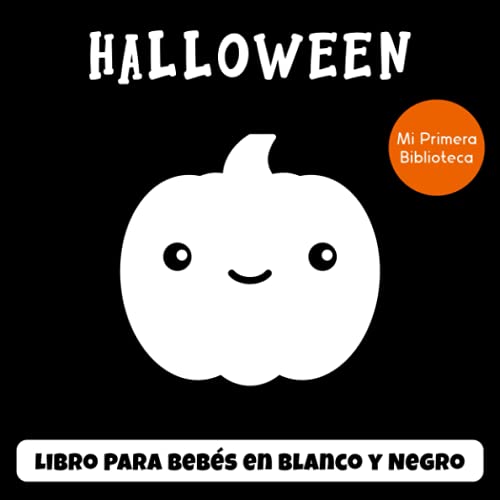 Halloween. Libro Para Bebés en Blanco y Negro: Mi Primera Biblioteca. Colección de Alto Contraste.