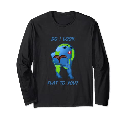 Funny Do I Look Flat To You Anti Flat Thick Earth Day Frauen Langarmshirt