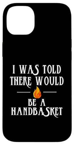 I was Told There Would Be a HandBasket T�V���c �X�}�z�P�[�X iPhone 14 Plus �p