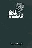  TOURENBUCH - Zeit zum Radeln: Geschmackvolles Tagebuch Notizbuch um für Radsportler Fahrtechnik und Landschaften festzuhalten zum Eintragen, ausfüllen ... Foto Sammlung mit Platz für 53 Fahrrad Touren