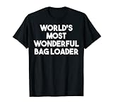 Der wunderbarste Taschenlader der Welt T-Shirt