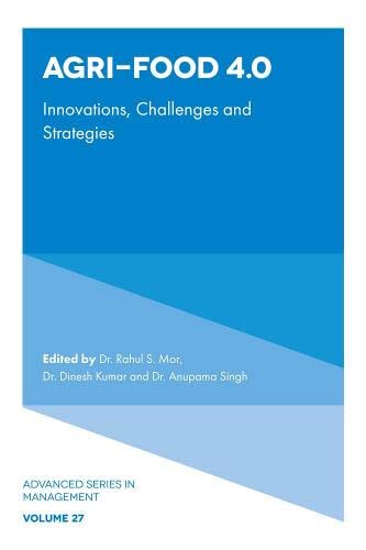 Agri-Food 4.0: Innovations, Challenges and Strategies: 27 (Advanced Series in Management, 27)
