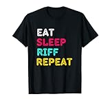 Guitar Eat Sleep Riff Repeat Clothing Classics