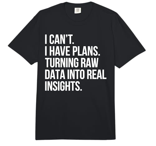 I Can't I Have Plans Data Analyst Funny Quote Business Humor Comfort Colors Adult Heavyweight T-Shirt