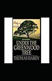  Under the Greenwood Tree:Thomas Hardy Original Edition(Annotated)
