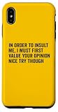 Funny In Order To Insult me I Must First Value RB09ZX761DYUSIPHONE_XS_MAX