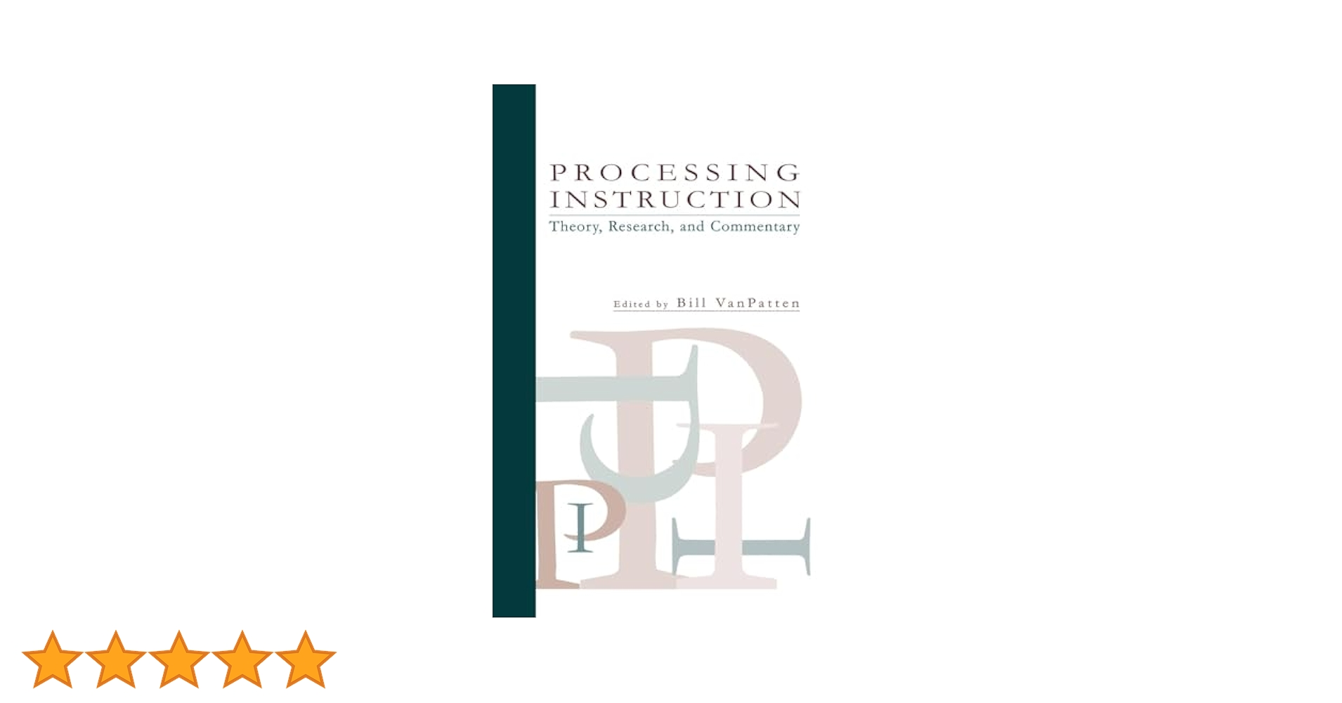Processing Instruction: Theory， Research， and Commentary (Second Language Acquisition Research Theoretical and Methodological Issues) (Second Language Acquisition Research Series) Vanpatten， Bill Amazon.com: Processing Instruction: Theory, Research, and