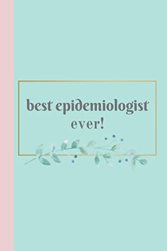 Best Epidemiologist Ever! Notebook