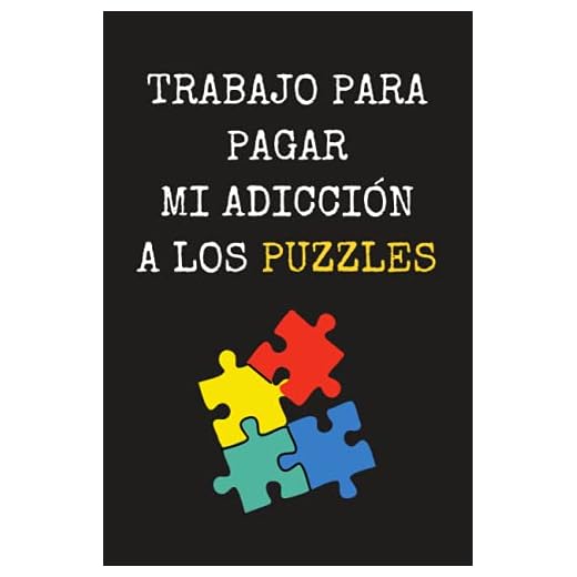 TRABAJO PARA PAGAR MI ADICCIÓN A LOS PUZZLES: CUADERNO DE NOTAS, DIARIO O AGENDA | Regalo original y creativo | Cumpleaños, Navidad, aniversario o día del padre o madre.