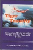 Tiger tenacity: Courage and determination forged the Don Rodewald story 1928590055 Book Cover