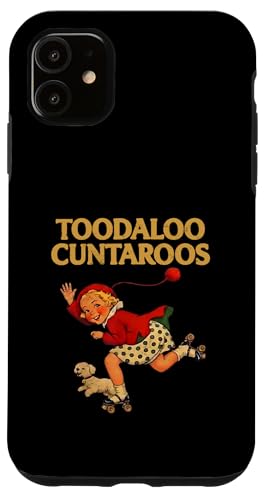 Toodaloo Cuntaroos Funny Sarcastic Retro Humor Meme Graphic �X�}�z�P�[�X iPhone 11 �p
