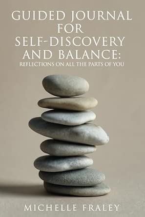 Guided Journal for Self-Discovery and Balance: Reflections on All the Parts of You