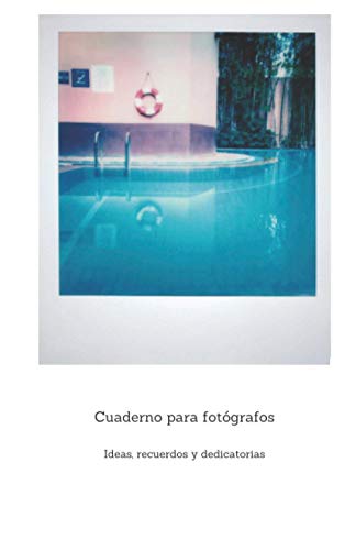 Cuaderno para Fotógrafos: Diario de fotografía: apunta todo sobre tus instantáneas, Polaroid, Instax