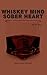 whiskey mind sober heart