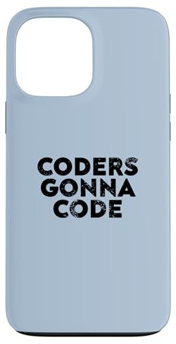 Coders Gonna Code Design for Developers And Programmers X}zP[X iPhone 13 Pro Max p