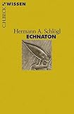 Echnaton (Beck'sche Reihe) - Hermann A. Schlögl 