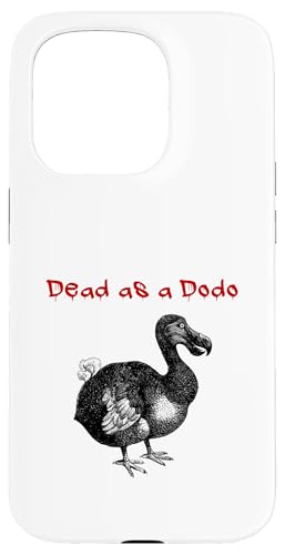 Dead As A Dodo (Funny Saying) (�V���v���~�j�}���X�g�O���t�B�b�N) �X�}�z�P�[�X iPhone 15 Pro �p