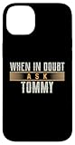 Photo Gallery maglietta con scritta "when in doubt ask tommy" custodia per iphone 14 plus Photo Gallery maglietta con scritta "when in doubt ask tommy" custodia per iphone 14 plus