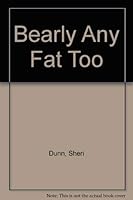 Bearly Any Fat Too 0962086010 Book Cover