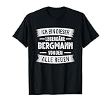 Bergbau Bergarbeiter Ich Bin Dieser Legendäre Bergmann T-Shirt