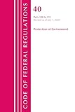 Code of Federal Regulations, Title 40 Protection of the Environment 100-135, Revised as of July 1, 2020