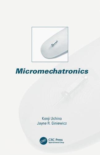 MicroMechatronics (Materials Engineering): Uchino, Kenji, Giniewicz ...