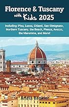 free reading pdf Florence & Tuscany with Kids 2025: Florence and Tuscany Travel Guide 2025 Complete Ebook for Kindle