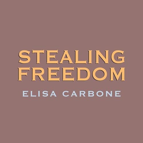 Stealing Freedom by Elisa Carbone episode artwork