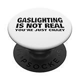 Gaslighting Is Not Real You're Just Crazy