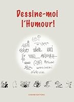 Dessine-moi l'humour 996163702X Book Cover