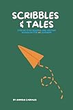 SCRIBBLES & TALES: STEP BY STEP READING AND WRITING IN ENGLISH FOR A1 LEARNERS