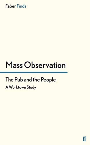 The Pub and the People: A Worktown Study