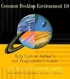 Common Desktop Environment 1.0. Help System Author's and Programmer's Guide