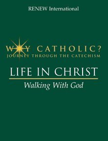 Why Catholic?: Journey Through the Catechism
