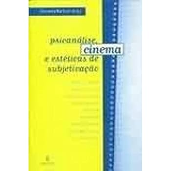 Paperback Psicanalise Cinema e Esteticas de Subjetivaca [Portuguese_Brazilian] Book