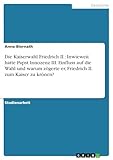  Die Kaiserwahl Friedrich II.: Inwieweit hatte Papst Innozenz III. Einfluss auf die Wahl und warum zögerte er, Friedrich II. zum Kaiser zu krönen?