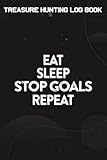 hockey goalie drills with tennis balls  Treasure Hunting Log Book EAT SLEEP STOP GOALS REPEAFunny Goalie Soccer Hockey Kids Graphic: Stop Goals Gifts for Mom:Journal To Keep Record Of ... Conditions, Time, ... Member & Notes -