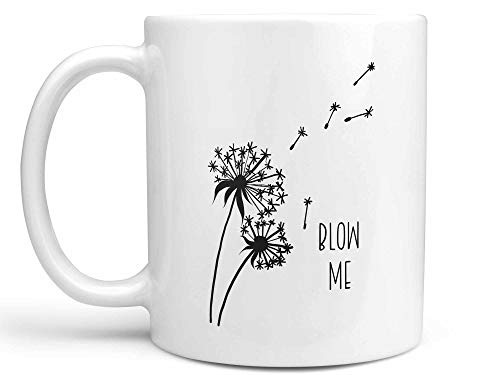 Blow Me Dandelion Coffee Mug or Cup, Funny Dandelion Coffee Cup